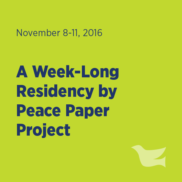 A Week-Long Residency by Peace Paper Project