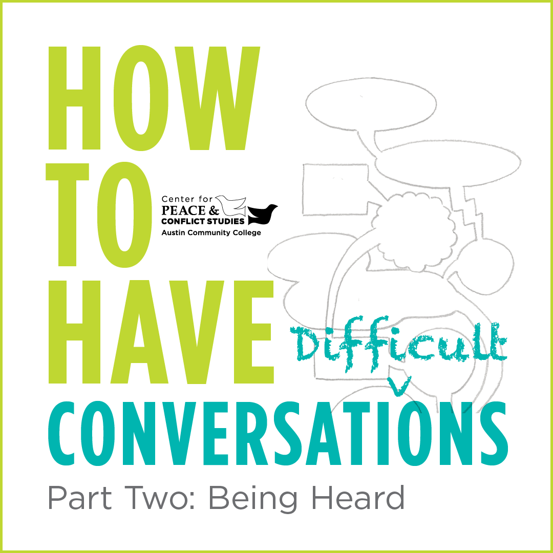 How to Have Difficult Conversations Part Two: Being Heard